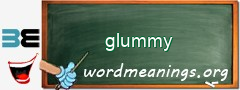 WordMeaning blackboard for glummy